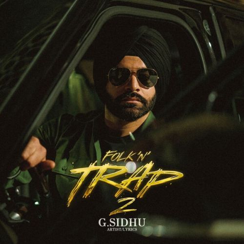 Download Don't Switch G Sidhu mp3 song, Folk n Trap 2 G Sidhu full album download