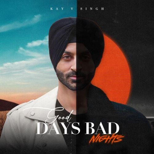 Good Days Bad Nights By Kay V Singh full album mp3 free download 