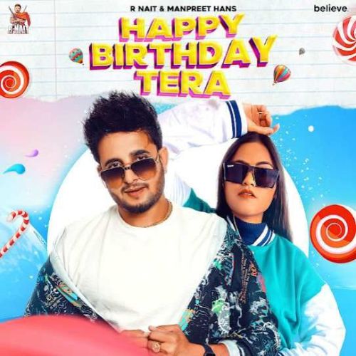 Download Happy Birthday Tera R. Nait mp3 song, Happy Birthday Tera R. Nait full album download