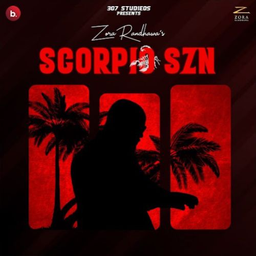 Scorpio SZN - EP By Zora Randhawa full album mp3 free download 