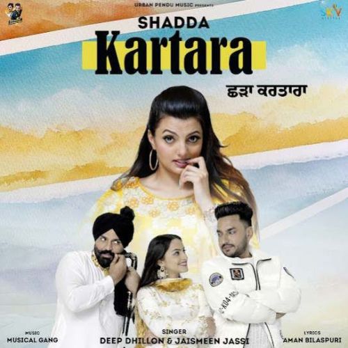 Download Shadda Kartara Deep Dhillon, Jaismeen Jassi mp3 song, Shadda Kartara Deep Dhillon, Jaismeen Jassi full album download