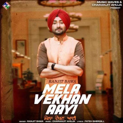 Download Mela Vekhan Aayi Ranjit Bawa mp3 song, Mela Vekhan Aayi Ranjit Bawa full album download