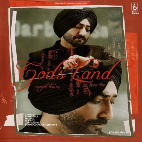 Download Balle Balle Ranjit Bawa mp3 song, Gods Land Ranjit Bawa full album download