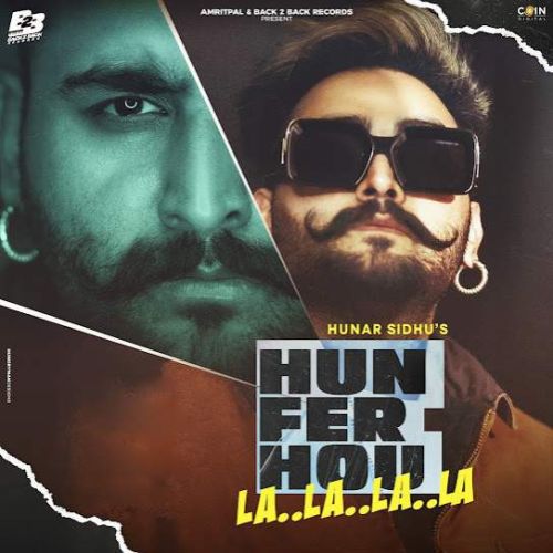 Download Behja Behja Hunar Sidhu mp3 song, Hun Fer Hou La La La La - EP Hunar Sidhu full album download