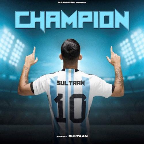 Download Nakhre Da Mull Sultaan mp3 song, Champion - EP Sultaan full album download