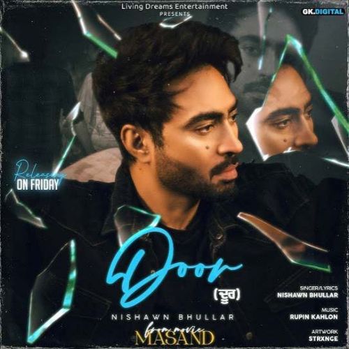 Download Door Nishawn Bhullar mp3 song, Door Nishawn Bhullar full album download