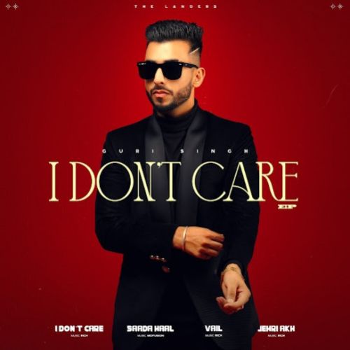 I Dont Care - EP By Guri Singh full album mp3 free download 