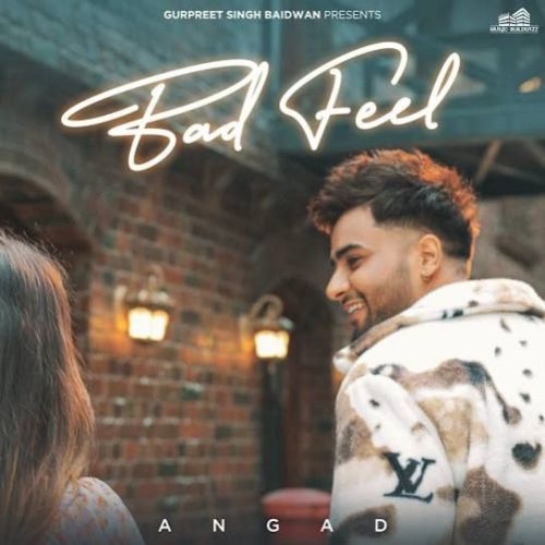 Download Bad Feel Angad mp3 song, Bad Feel Angad full album download