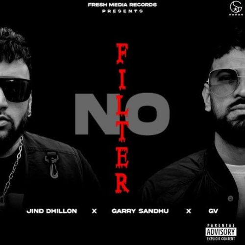 Download NO FILTER Garry Sandhu mp3 song, NO FILTER Garry Sandhu full album download