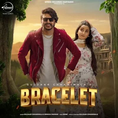 Download Bracelet Gulzaar Chhaniwala, Renuka Panwar mp3 song, Bracelet Gulzaar Chhaniwala, Renuka Panwar full album download