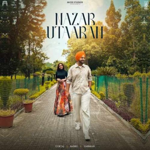 Download NAZAR UTAARAN Gurtaj mp3 song, NAZAR UTAARAN Gurtaj full album download