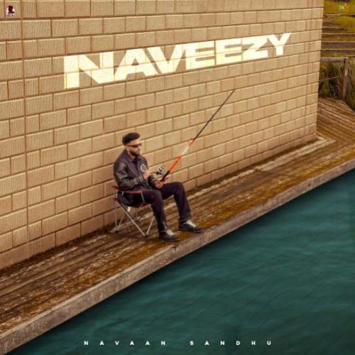 Download My Prime Navaan Sandhu mp3 song, Naveezy Navaan Sandhu full album download