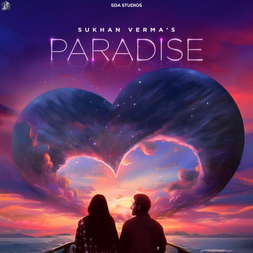 Download Paradise Sukhan Verma mp3 song, Paradise Sukhan Verma full album download