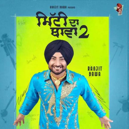 Download Mehrama Ranjit Bawa mp3 song, Mitti Da Bawa 2 Ranjit Bawa full album download