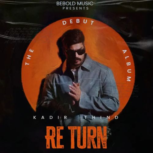 Download O Black Kadir Thind, Gurlej Akhtar mp3 song, Re Turn - EP Kadir Thind, Gurlej Akhtar full album download