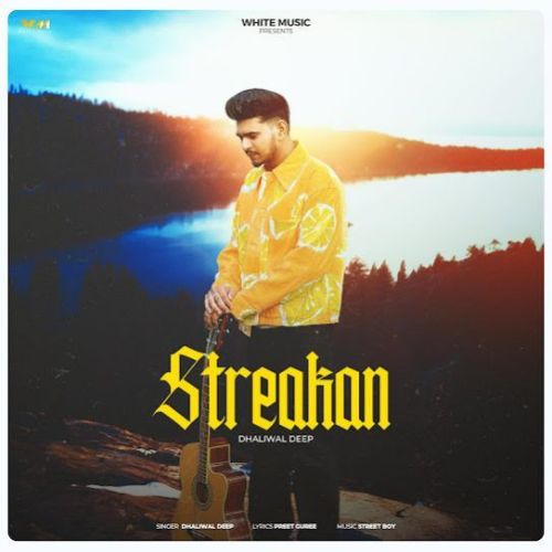 Download Streakan Deep Dhaliwal mp3 song, Streakan Deep Dhaliwal full album download