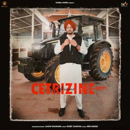 Download Cetrizine Lakhi Ghuman mp3 song, Cetrizine Lakhi Ghuman full album download