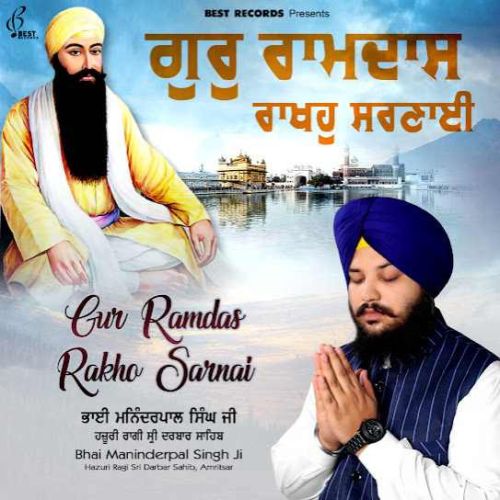 Gur Ramdas Rakho Sarnai By Bhai Maninderpal Singh Ji full album mp3 free download 