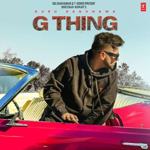 Download Da One Guru Randhawa mp3 song, G Thing Guru Randhawa full album download