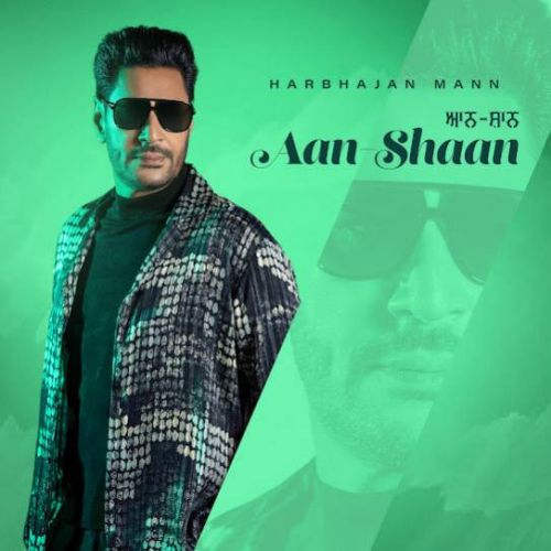 Download Dil Mera Harbhajan Mann mp3 song, Aan Shaan Harbhajan Mann full album download