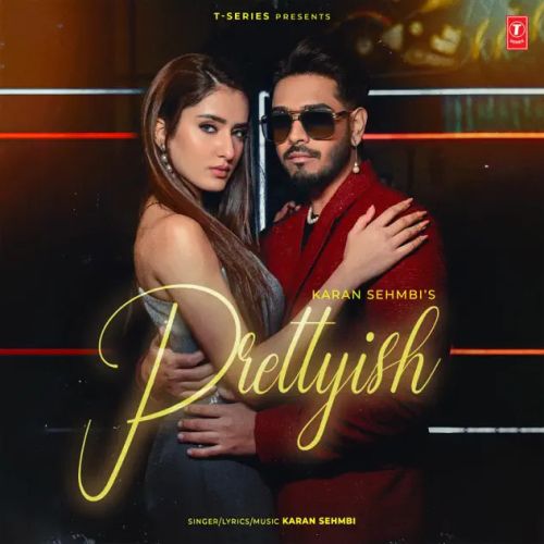 Download Prettyish Karan Sehmbi mp3 song, Prettyish Karan Sehmbi full album download