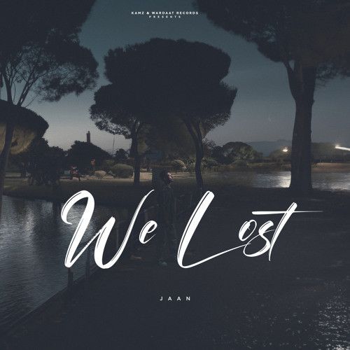 Download We Lost Jaan mp3 song, We Lost Jaan full album download