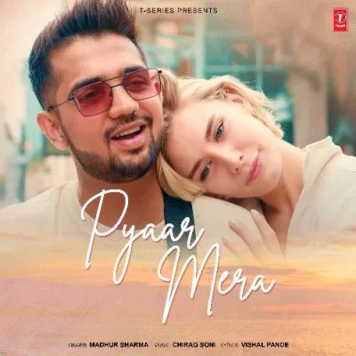 Download Pyaar Mera Madhur Sharma mp3 song, Pyaar Mera Madhur Sharma full album download