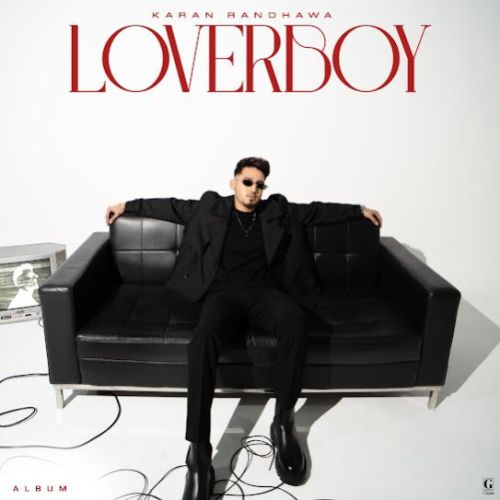 Loverboy By Karan Randhawa full album mp3 free download 