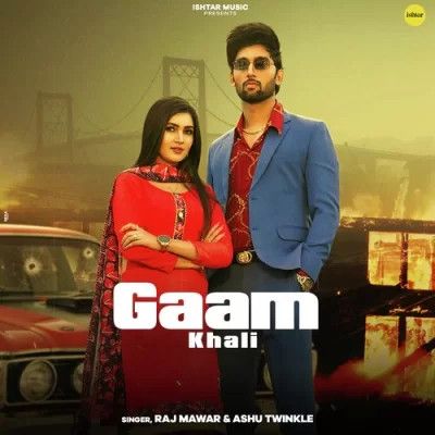 Download Gaam Khali Raj Mawer, Ashu Twinkle mp3 song, Gaam Khali Raj Mawer, Ashu Twinkle full album download