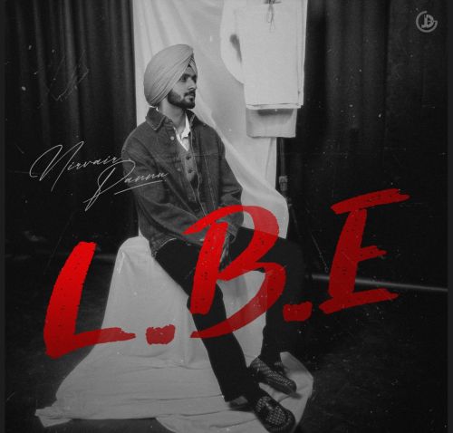 Download Akhan Nirvair Pannu mp3 song, L.B.E Nirvair Pannu full album download