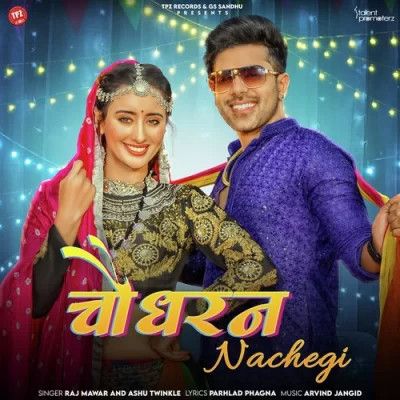 Download Chaudhran Nachegi Raj Mawar, Ashu Twinkle mp3 song, Chaudhran Nachegi Raj Mawar, Ashu Twinkle full album download