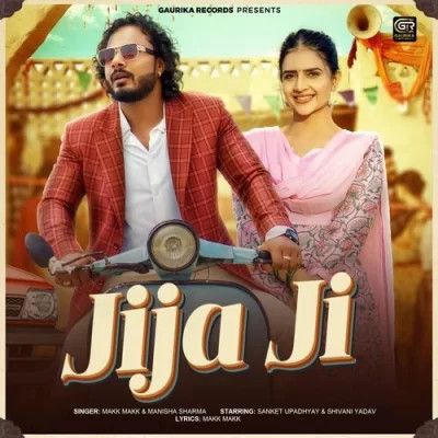 Download Jija Ji Makk Makk, Manisha Sharma mp3 song, Jija Ji Makk Makk, Manisha Sharma full album download