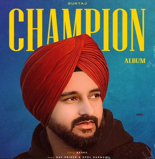 Download Tarakki Dassde Gurtaj mp3 song, Champion Gurtaj full album download