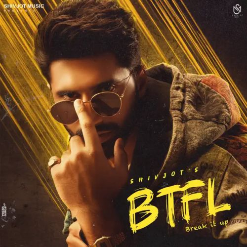 Download BTFL Shivjot mp3 song, Break It Up Shivjot full album download