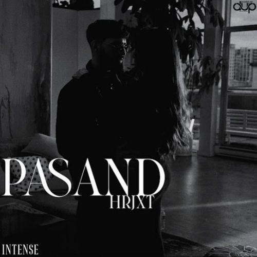 Download Pasand HRJXT mp3 song, Pasand HRJXT full album download