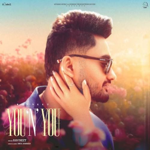 Download YOU N YOU Ravneet mp3 song, YOU N YOU Ravneet full album download