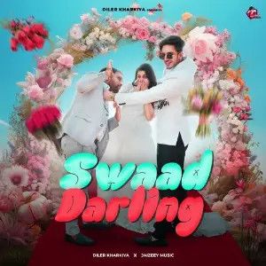 Download Swaad Darling Diler Kharkiya mp3 song, Swaad Darling Diler Kharkiya full album download