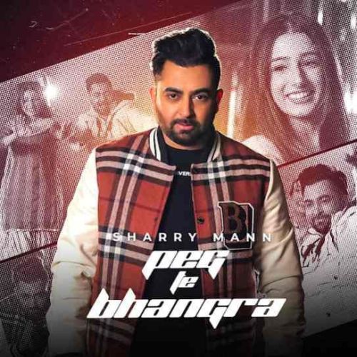 Download Peg Te Bhangra Sharry Maan mp3 song, Peg Te Bhangra Sharry Maan full album download