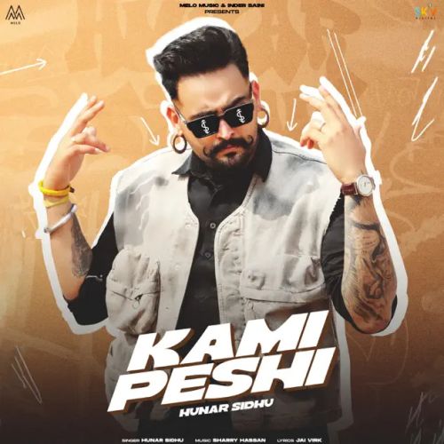 Download Kami Peshi Hunar Sidhu mp3 song, Kami Peshi Hunar Sidhu full album download