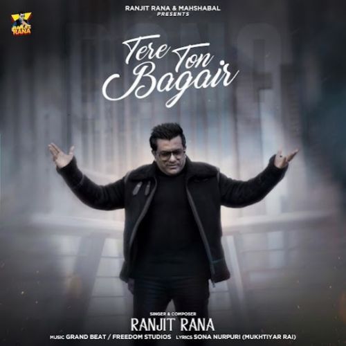 Download Tere Ton Bagair Ranjit Rana mp3 song, Tere Ton Bagair Ranjit Rana full album download