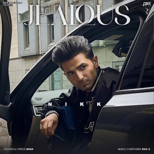 Download JEALOUS Nikk mp3 song, JEALOUS Nikk full album download