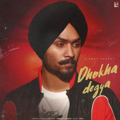 Download Dhokha Degya Himmat Sandhu mp3 song, Dhokha Degya Himmat Sandhu full album download