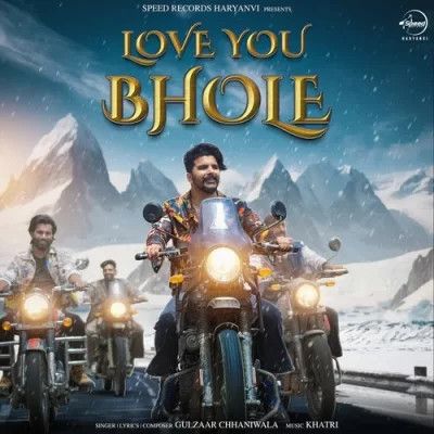 Download Love You Bhole Gulzaar Chhaniwala mp3 song, Love You Bhole Gulzaar Chhaniwala full album download