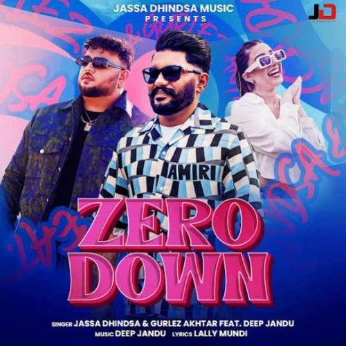 Download Zero Down Jassa Dhindsa mp3 song, Zero Down Jassa Dhindsa full album download