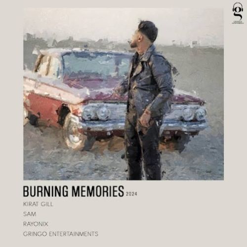 Download Burning Memories Kirat Gill mp3 song, Burning Memories Kirat Gill full album download