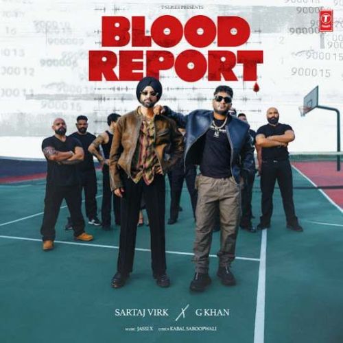 Download Blood Report Sartaj Virk, G Khan mp3 song, Blood Report Sartaj Virk, G Khan full album download