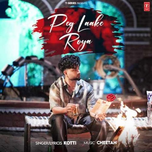 Download Peg Laake Roya Kotti mp3 song, Peg Laake Roya Kotti full album download