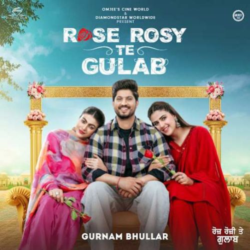 Download Gabru Gulab Warga Gurnam Bhullar mp3 song, Rose Rosy Te Gulab Gurnam Bhullar full album download