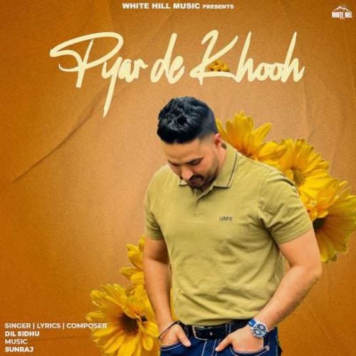 Download Pyar De Khooh Dil Sidhu mp3 song, Pyar De Khooh Dil Sidhu full album download