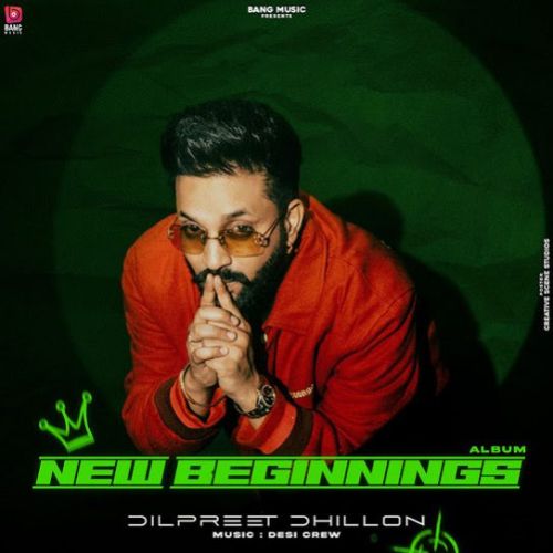 Download Saath Tera Dilpreet Dhillon mp3 song, New Beginnings Dilpreet Dhillon full album download